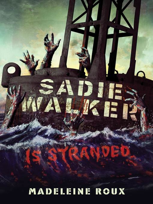 Title details for Sadie Walker Is Stranded by Madeleine Roux - Wait list